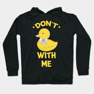 Dont Duck With me Cool Creative Beautiful Design Hoodie